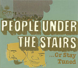 ...Or Stay Tuned Lyrics People Under The Stairs