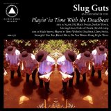 Playin' In Time With The Deadbeat Lyrics Slug Guts
