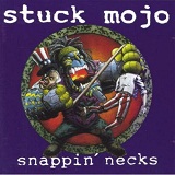 Snappin' Necks Lyrics Stuck Mojo