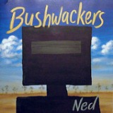 Ned Lyrics The Bushwackers