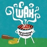 The Cookout Chronicles [Explicit] Lyrics Wax