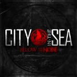 Below the Noise Lyrics City In The Sea