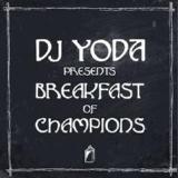 Breakfast Of Champions Lyrics DJ Yoda