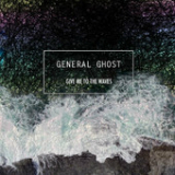 Give Me to the Waves (EP) Lyrics General Ghost