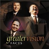 Faces Lyrics Greater Vision