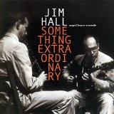 Something Extraordinary Lyrics Jim Hall