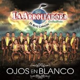 Ojos En Blanco Lyrics La Arrolladora Banda El Limon De Rene Camacho