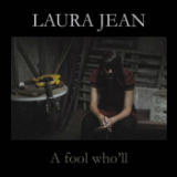 A Fool Who'll Lyrics Laura Jean