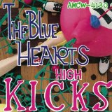 High Kicks Lyrics The Blue Hearts
