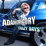 Crazy Days Lyrics Adam Gregory
