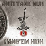 Hang'em High Lyrics Anti Tank Nun