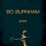 what. Lyrics Bo Burnham