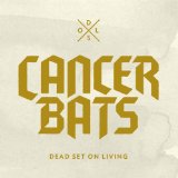 Dead Set on Living Lyrics Cancer Bats