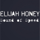 Sound of Speed Lyrics Elijah Honey