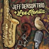 JEFF DENSON TRIO AND LEE KONITZ Lyrics JEFF DENSON TRIO