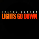 Lights Go Down (Single) Lyrics Justin Garner