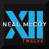 XII Lyrics Neal McCoy