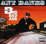 The Big Badass Lyrics Ant Banks