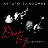 Dear Diz (Every Day I Think Of You) Lyrics Arturo Sandoval