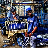 Everythang Hood Lyrics Big Prodeje & Big Willie