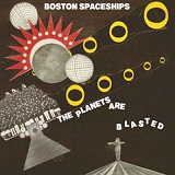 Planets Are Blasted Lyrics Boston Spaceships