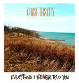 Everything I Never Told You (EP) Lyrics Chase This City