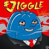 #JIGGLE Lyrics DanWritesSins