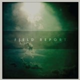 Field Report Lyrics Field Report