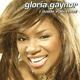 I Wish You Love Lyrics Gloria Gaynor