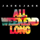 All Weekend Long (Single) Lyrics Jack & Jack