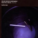 Sound Space Experiment - Steel Drum Works Selection Lyrics Kuniko Kato