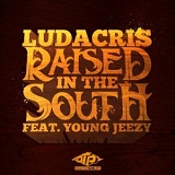 Raised In The South (Single) Lyrics Ludacris