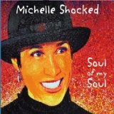 Soul Of My Soul Lyrics Michelle Shocked