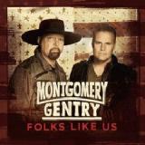 Folks Like Us Lyrics Montgomery Gentry