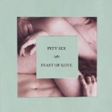 Feast of Love Lyrics Pity Sex