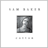 Cotton Lyrics Sam Baker
