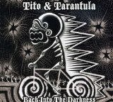 Back Into The Darkness Lyrics Tito & Tarantula