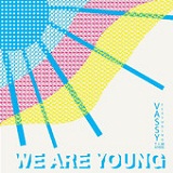We Are Young (Single) Lyrics Vassy