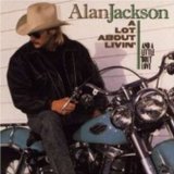 A Lot About Livin' Lyrics Alan Jackson