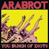 You Bunch Of Idiots Lyrics Arabrot