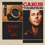 Creature of Habit Lyrics Carus Thompson