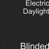 Blinded Lyrics Electric Daylight