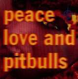 Miscellaneous Lyrics Peace, Love & Pitbulls
