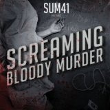 Screaming Bloody Murder (Single) Lyrics Sum 41
