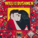 Will And The Bushmen Lyrics Will And The Bushmen
