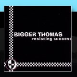 Resisting Success Lyrics Bigger Thomas