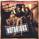 Notorious Lyrics Confederate Railroad