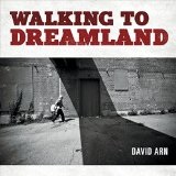 Walking to Dreamland Lyrics David Arn