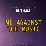 Me Against The Music (Single) Lyrics Glee Cast
