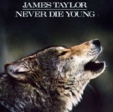 Never Die Young Lyrics James Taylor